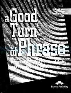 Cover of English[A Good Turn of Phrase][Advanced Practice in Phrasal Verbs & Prepositional Phrases].pdf